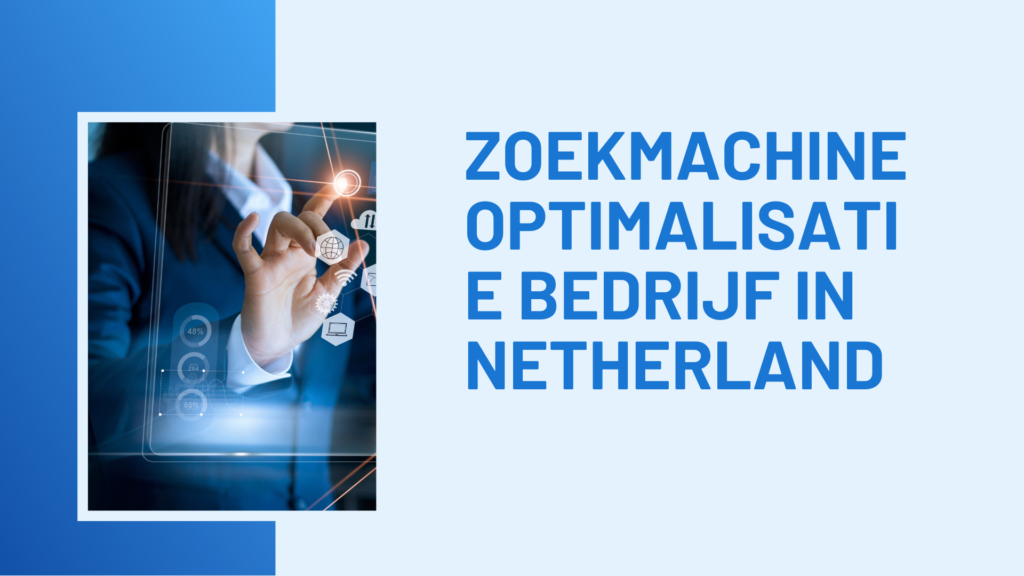 Zoekmachine optimalisatie bedrijf in Netherland