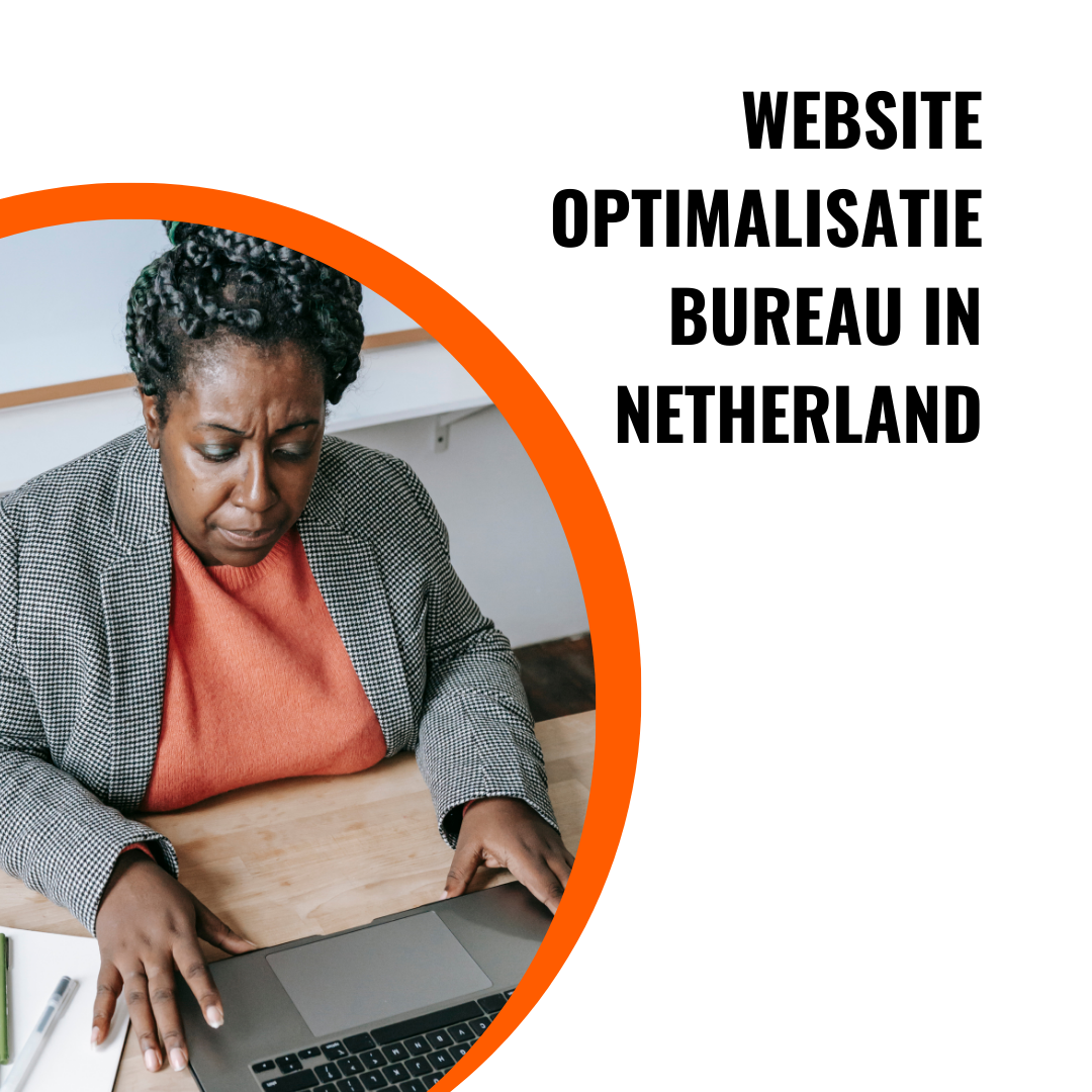 Website optimalisatie bureau in Netherland