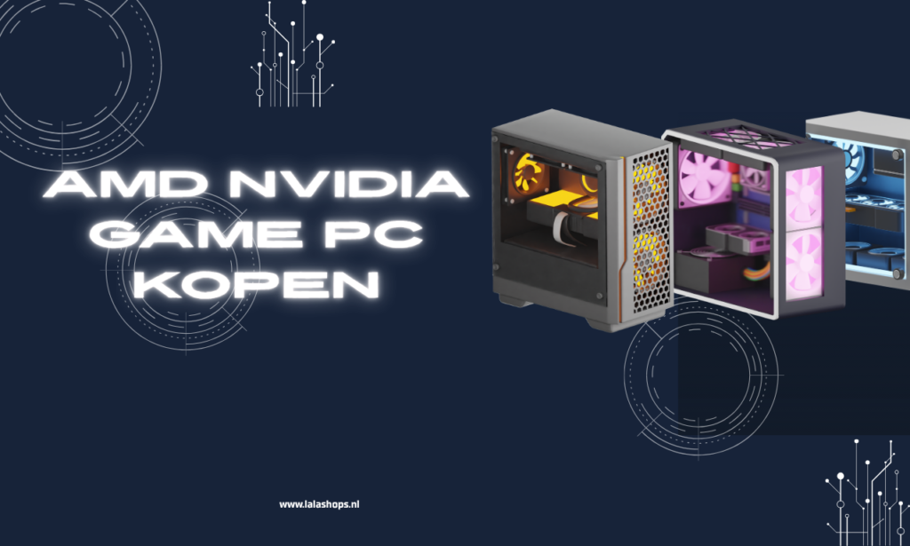 AMD NVIDIA Game PC kopen