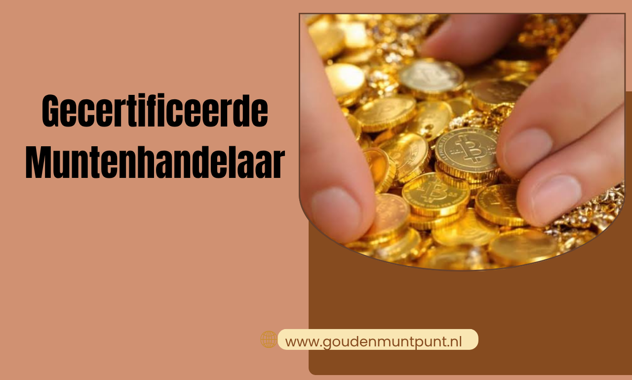 Gecertificeerde Muntenhandelaar: De Slimste Keuze voor Veilig Kopen en Verkopen van Edelmetaal