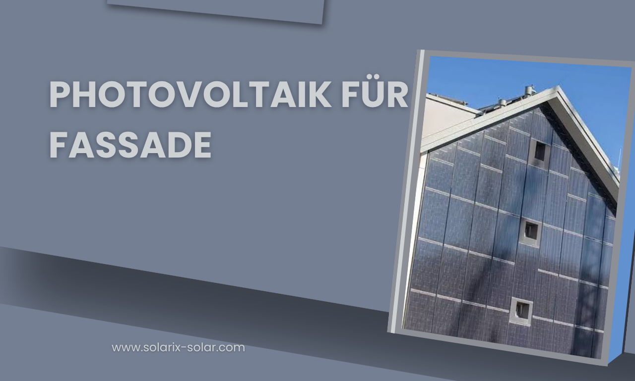 Photovoltaik für die Fassade: Nachhaltige Energie und modernes Design mit Solarix