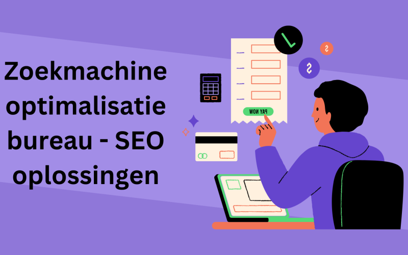 Zoekmachine optimalisatie bureau -  SEO oplossingen