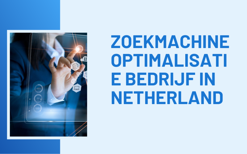 Zoekmachine optimalisatie bedrijf in Netherland