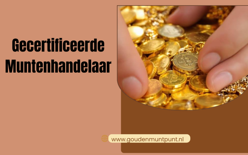 Gecertificeerde Muntenhandelaar: De Slimste Keuze voor Veilig Kopen en Verkopen van Edelmetaal