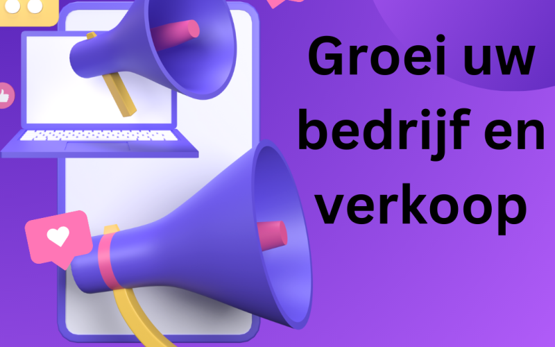 Groei uw bedrijf en verkoop