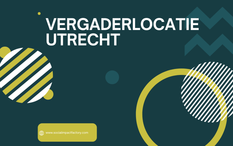 Vergaderlocatie Utrecht: De Beste Plek voor Productieve en Inspirerende Meetings