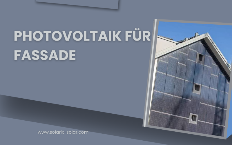 Photovoltaik für die Fassade: Nachhaltige Energie und modernes Design mit Solarix